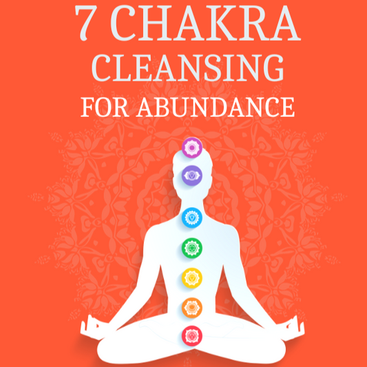 7 Chakra Cleansing For Abundance (Ebook + Audio Frequency)